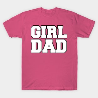 Are you a GIRL DAD? T-Shirt